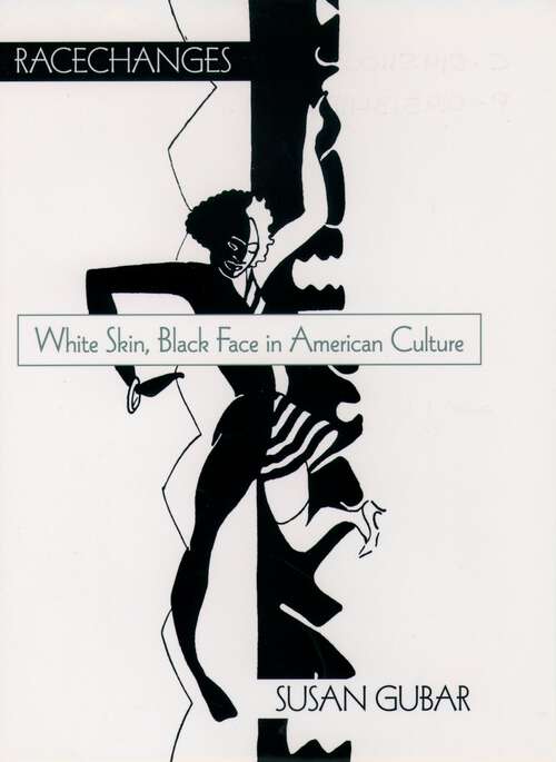 Book cover of Racechanges: White Skin, Black Face in American Culture (Race and American Culture)