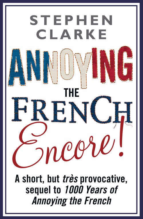 Book cover of Annoying The French Encore!