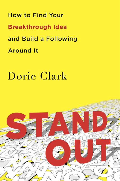 Book cover of Stand Out: How to Find Your Breakthrough Idea and Build a Following Around It