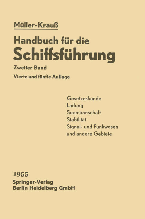 Book cover of Gesetzeskunde, Ladung, Seemannschaft, Stabilität, Signal-Funkwesen und andere Gebiete (5. Aufl. 1955) (Handbuch für die Schiffsführung #2)