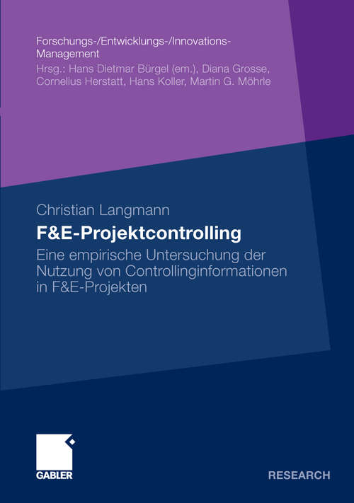 Book cover of F&E-Projektcontrolling: Eine empirische Untersuchung der Nutzung von Controllinginformationen in F&E-Projekten (2009) (Forschungs-/Entwicklungs-/Innovations-Management)