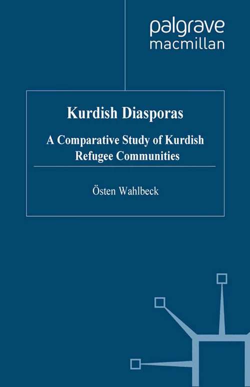 Book cover of Kurdish Diasporas: A Comparative Study of Kurdish Refugee Communities (1999) (Migration, Diasporas and Citizenship)