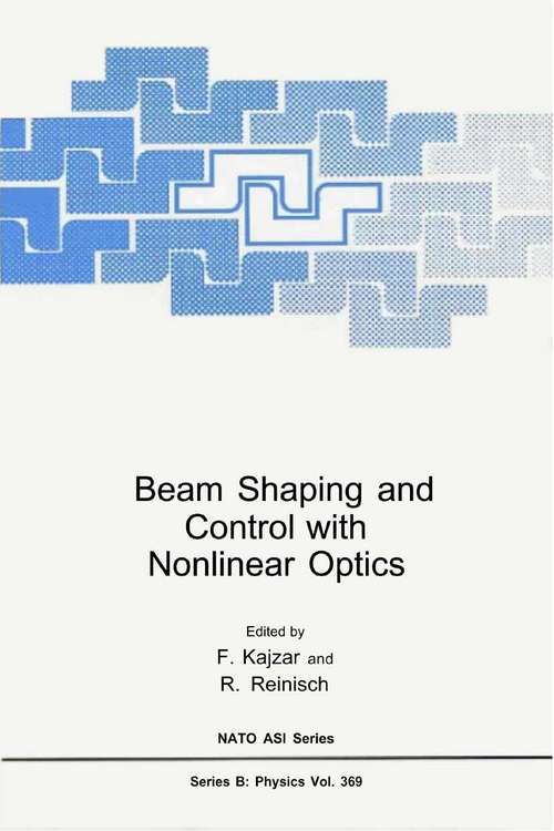 Book cover of Beam Shaping and Control with Nonlinear Optics (1998) (Nato Science Series B: #369)