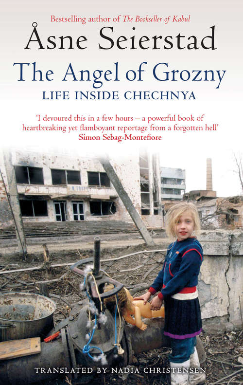 Book cover of The Angel Of Grozny: Life Inside Chechnya