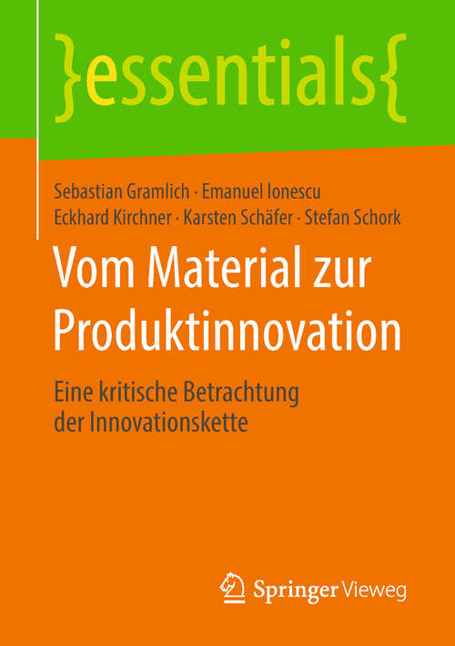 Book cover of Vom Material zur Produktinnovation: Eine kritische Betrachtung der Innovationskette (1. Aufl. 2018) (essentials)