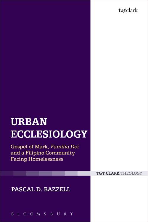 Book cover of Urban Ecclesiology: Gospel of Mark, Familia Dei and a Filipino Community Facing Homelessness (Ecclesiological Investigations)