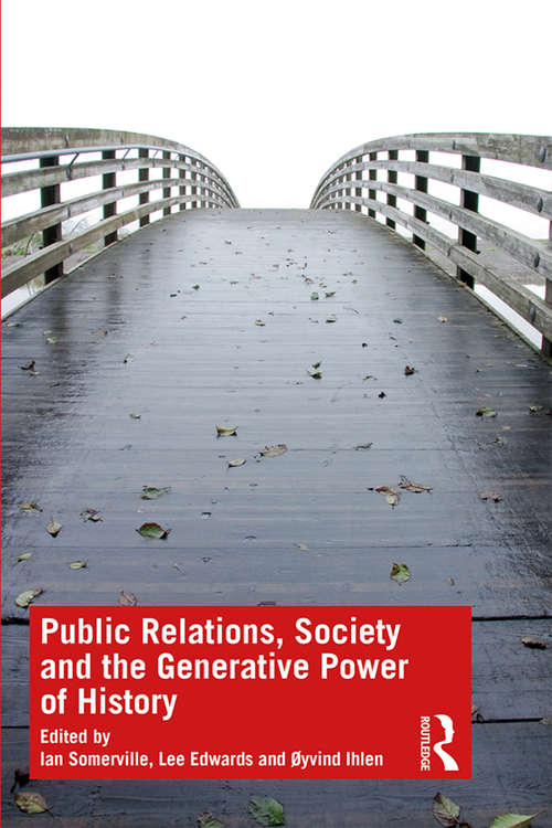 Book cover of Public Relations, Society and the Generative Power of History