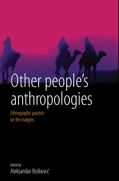 Book cover of Other People's Anthropologies: Ethnographic Practice on the Margins (Berghahn Ser.)