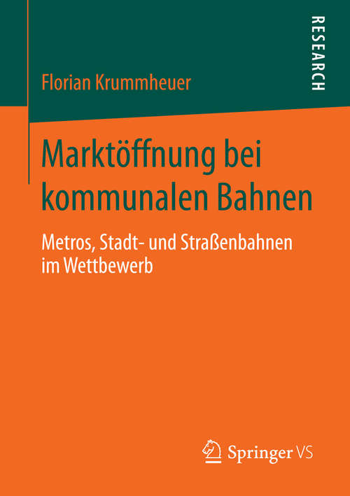 Book cover of Marktöffnung bei kommunalen Bahnen: Metros, Stadt- und Straßenbahnen im Wettbewerb (2014)