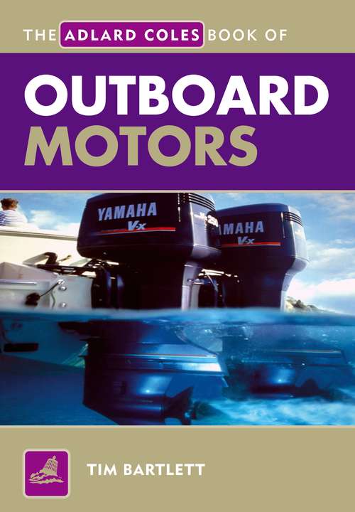 Book cover of The Adlard Coles Book of Outboard Motors (3) (Adlard Coles Book of)