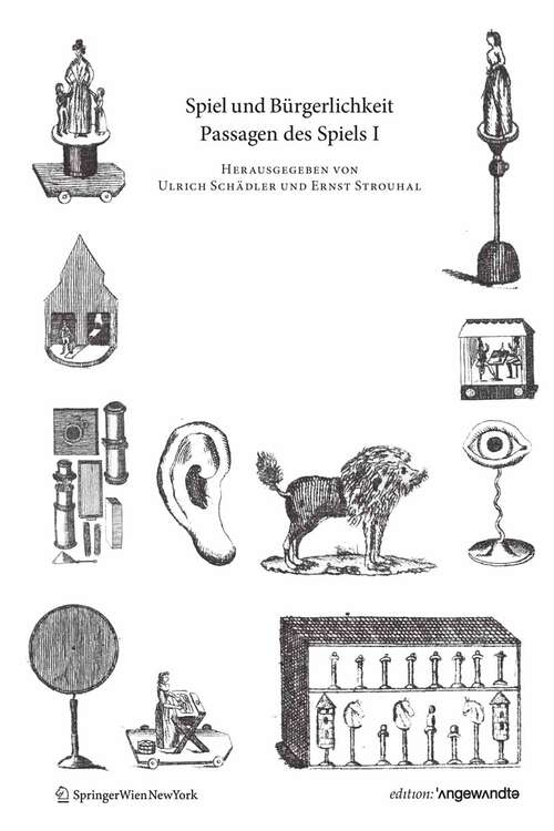 Book cover of Spiel und Bürgerlichkeit: Passagen des Spiels I (2011) (Edition Angewandte)