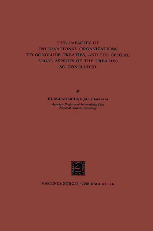 Book cover of The Capacity of International Organizations to Conclude Treaties, and the Special Legal Aspects of the Treaties so Concluded (1966)