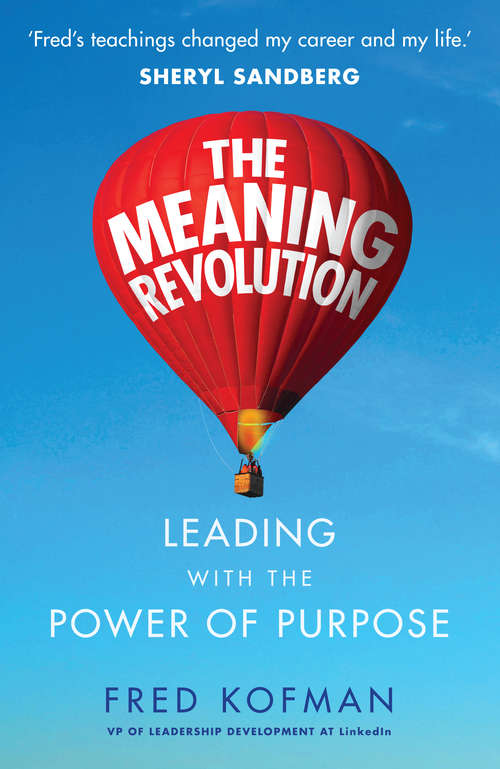 Book cover of The Meaning Revolution: Leading with the Power of Purpose
