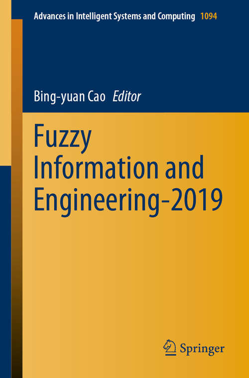 Book cover of Fuzzy Information and Engineering-2019 (1st ed. 2020) (Advances in Intelligent Systems and Computing #1094)