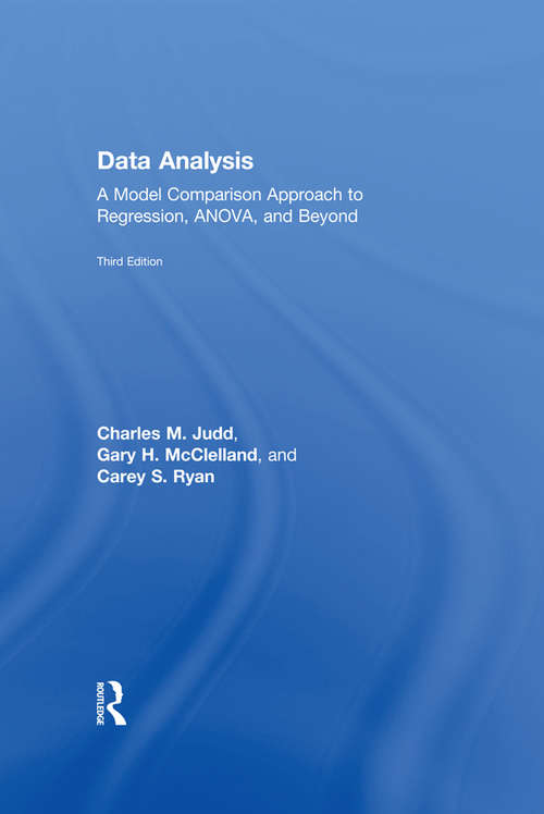 Book cover of Data Analysis: A Model Comparison Approach To Regression, ANOVA, and Beyond, Third Edition (3)