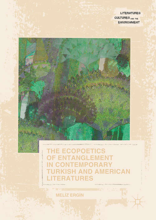 Book cover of The Ecopoetics of Entanglement in Contemporary Turkish and American Literatures
