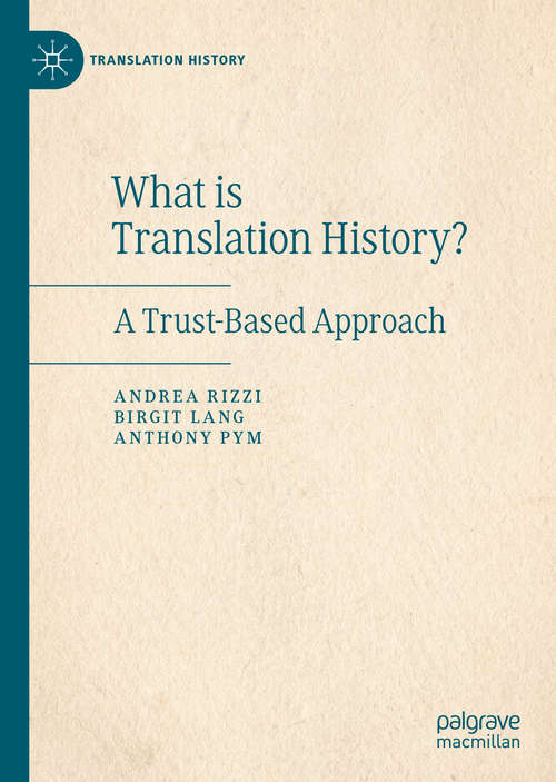 Book cover of What is Translation History?: A Trust-Based Approach (1st ed. 2019) (Translation History)