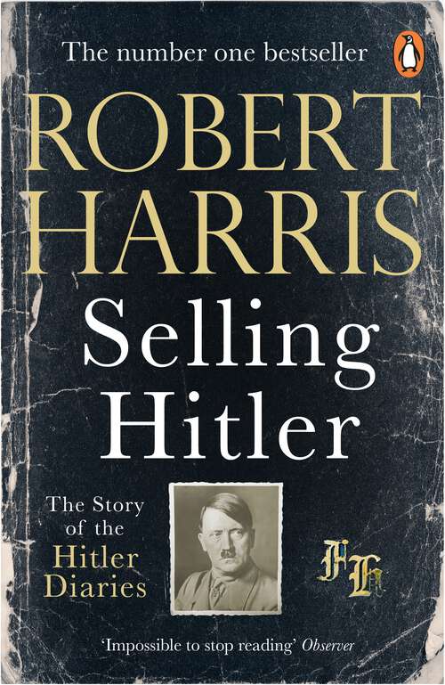 Book cover of Selling Hitler: The Story of the Hitler Diaries