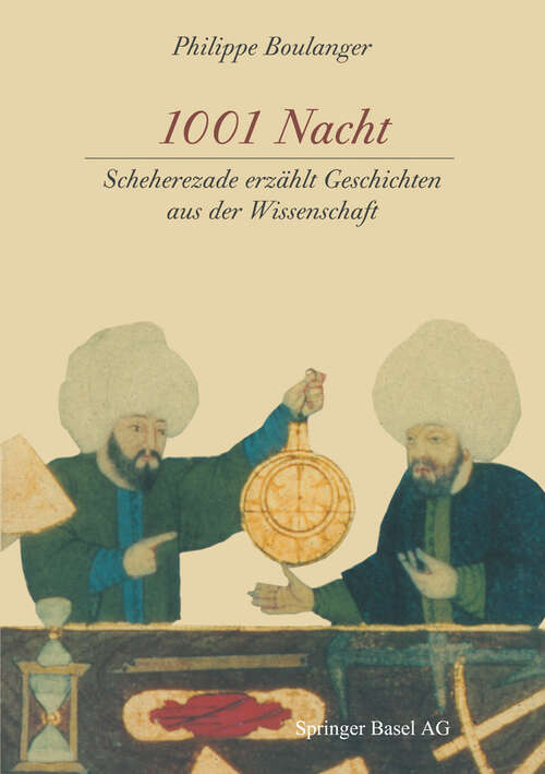 Book cover of 1001 Nacht: Scheherezade erzählt Geschichten aus der Wissenschaft (1999)