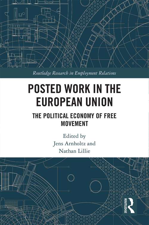 Book cover of Posted Work in the European Union: The Political Economy of Free Movement (Routledge Research in Employment Relations)