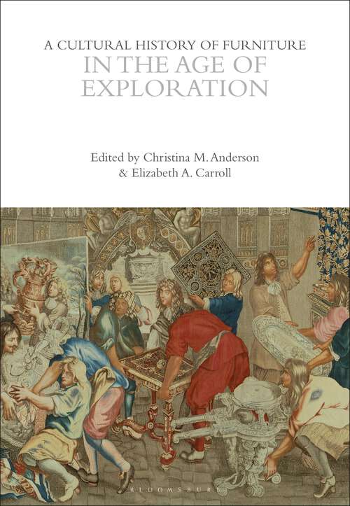 Book cover of A Cultural History of Furniture in the Age of Exploration (The Cultural Histories Series)