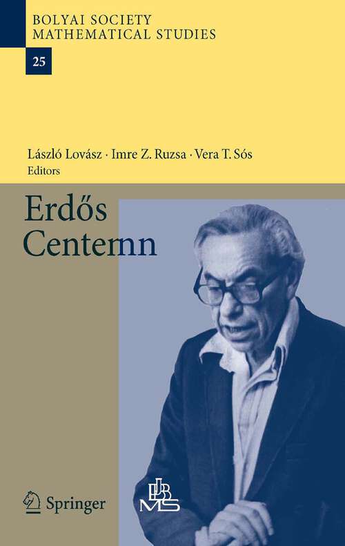 Book cover of Erdös Centennial (2013) (Bolyai Society Mathematical Studies #25)