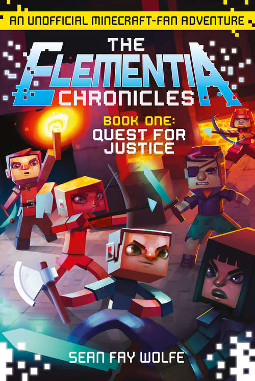 Book cover of Quest for Justice: Quest For Justice; The New Order; The Dusk Of Hope; Herobrine's Message (ePub edition) (The Elementia Chronicles #1)