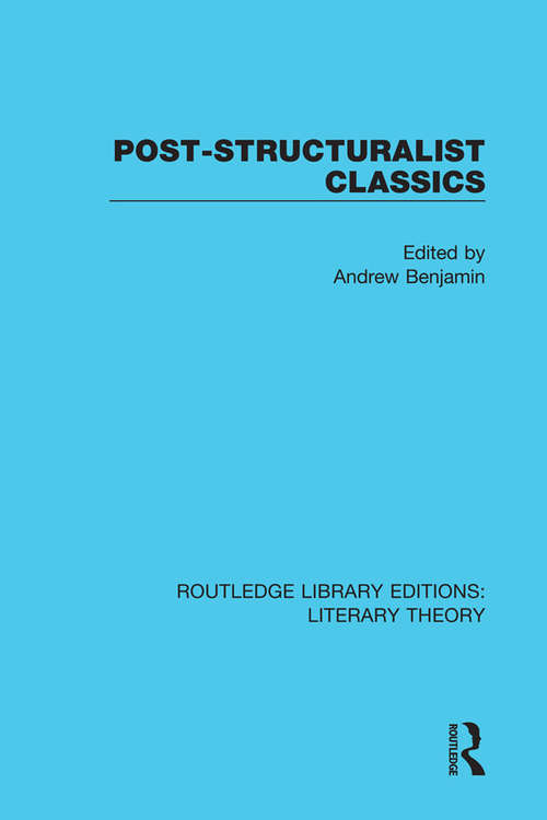 Book cover of Post-Structuralist Classics (Routledge Library Editions: Literary Theory)