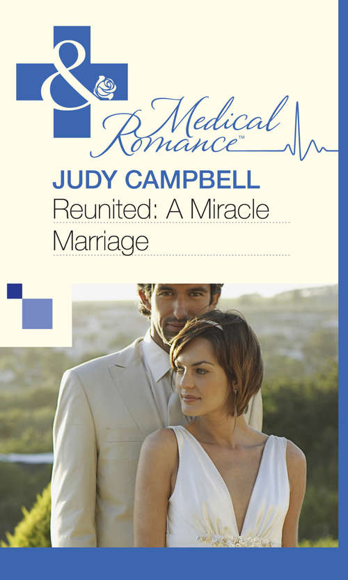 Book cover of Reunited (Mills & Boon Medical): A Miracle Marriage (ePub First edition)