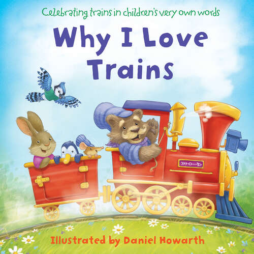Book cover of Why I Love Trains