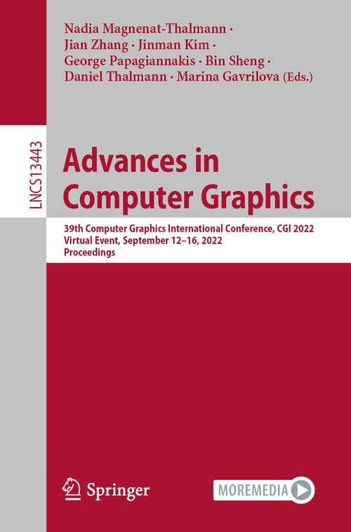 Book cover of Advances in Computer Graphics: 39th Computer Graphics International Conference, CGI 2022, Virtual Event, September 12–16, 2022, Proceedings (1st ed. 2022) (Lecture Notes in Computer Science #13443)