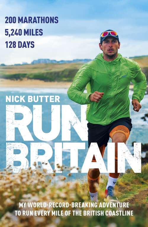 Book cover of Run Britain: My World Record-Breaking Adventure to Run Every Mile of the British Coastline
