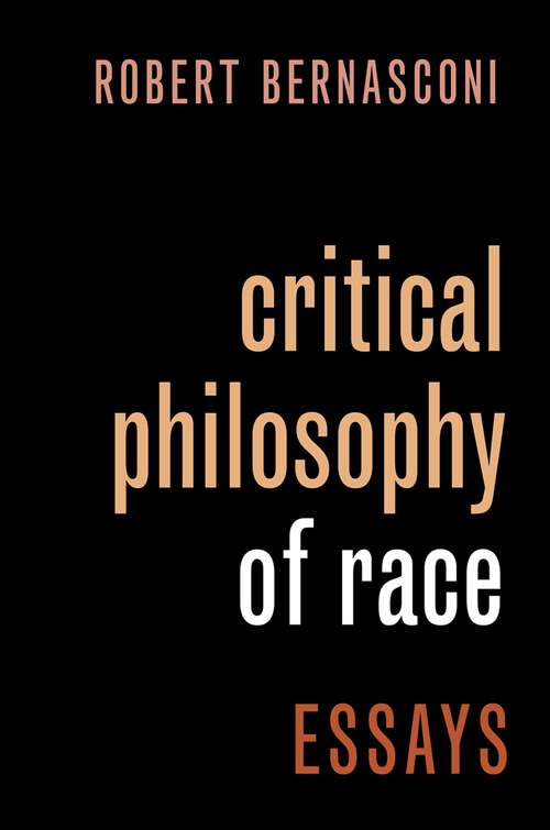 Book cover of Critical Philosophy of Race: Essays (PHILOSOPHY OF RACE SERIES)