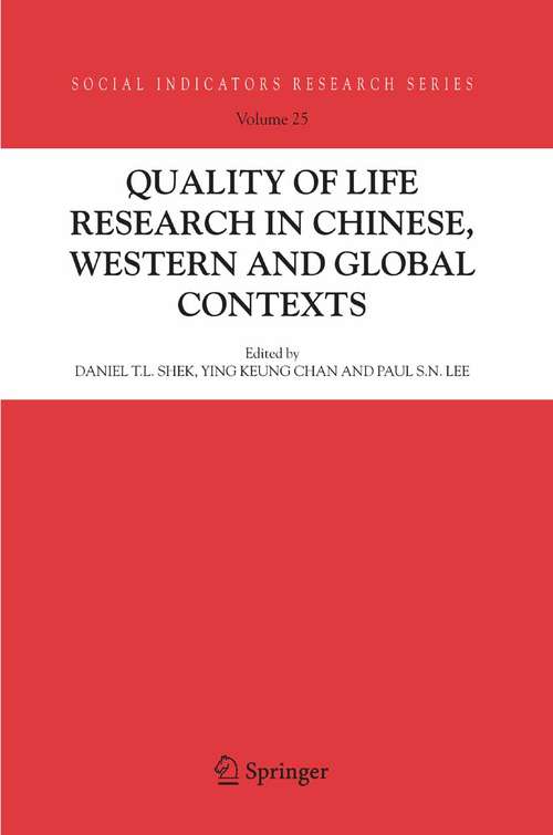 Book cover of Quality-of-Life Research in Chinese, Western and Global Contexts (2005) (Social Indicators Research Series #25)