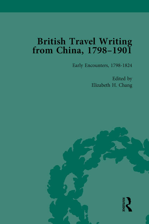 Book cover of British Travel Writing from China, 1798-1901, Volume 1