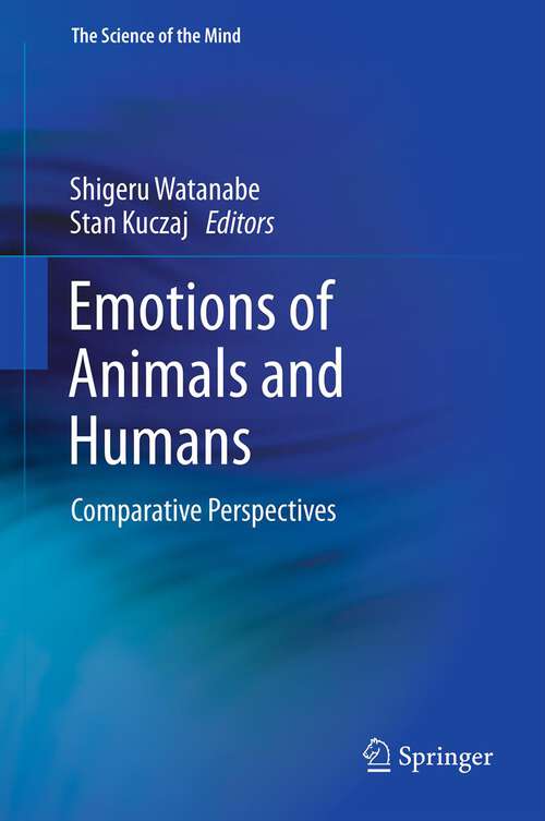 Book cover of Emotions of Animals and Humans: Comparative Perspectives (2013) (The Science of the Mind)