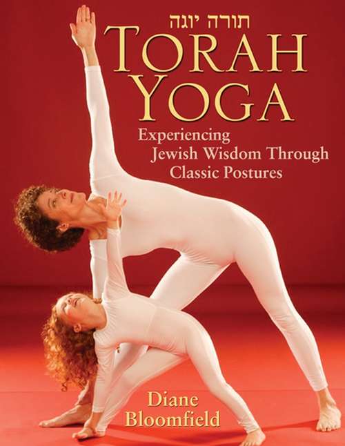 Book cover of Torah Yoga: Experiencing Jewish Wisdom Through Classic Postures
