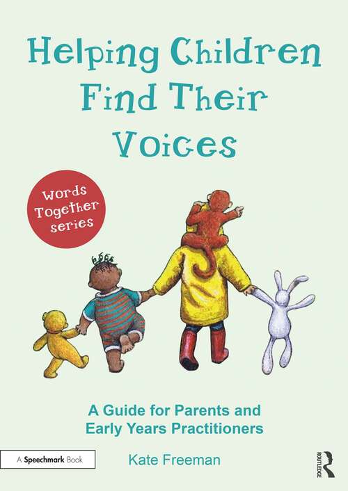 Book cover of Helping Children Find Their Voices: A Guide for Parents and Early Years Practitioners (Words Together)