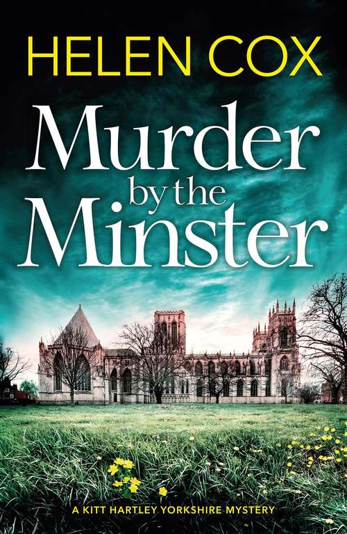 Book cover of Murder by the Minster: the most exciting new cosy mystery summer read for 2019 (The Kitt Hartley Yorkshire Mysteries #1)