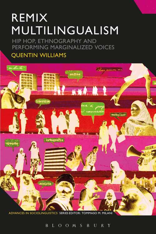 Book cover of Remix Multilingualism: Hip Hop, Ethnography and Performing Marginalized Voices (Advances in Sociolinguistics)