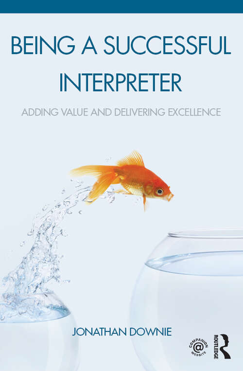 Book cover of Being a Successful Interpreter: Adding Value and Delivering Excellence