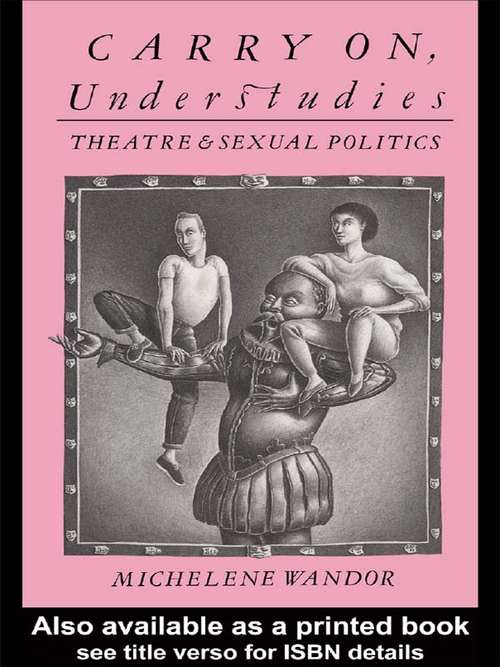 Book cover of Carry on Understudies: Theatre and Sexual Politics