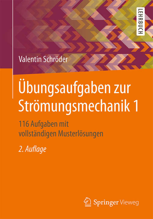 Book cover of Übungsaufgaben zur Strömungsmechanik 1: 116 Aufgaben mit vollständigen Musterlösungen (2. Aufl. 2018)