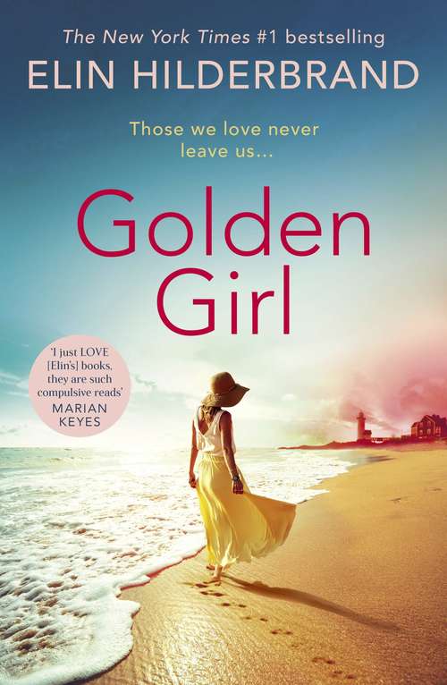 Book cover of Golden Girl: 'I just LOVE [Hilderbrand's] books, they are such compulsive reads' (Marian Keyes)