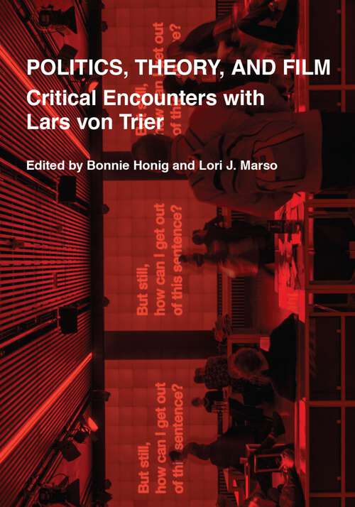 Book cover of Politics, Theory, and Film: Critical Encounters with Lars von Trier