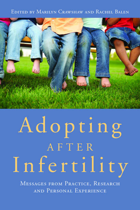 Book cover of Adopting after Infertility: Messages from Practice, Research and Personal Experience