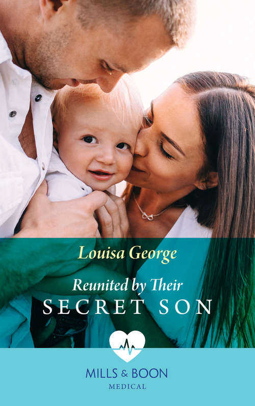 Book cover of Reunited By Their Secret Son: Resisting The Single Dad / Reunited By Their Secret Son (ePub edition) (Mills And Boon Medical Ser.: Vol. 956)