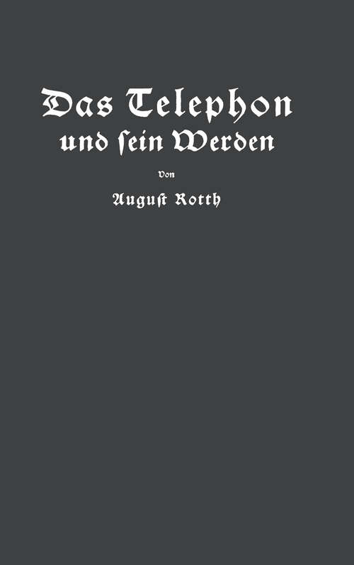 Book cover of Das Telephon und sein Werden (1927)