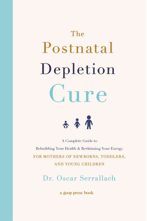 Book cover of The Postnatal Depletion Cure: A Complete Guide To Rebuilding Your Health And Reclaiming Your Energy For Mothers Of Newborns, Toddlers And Young Children