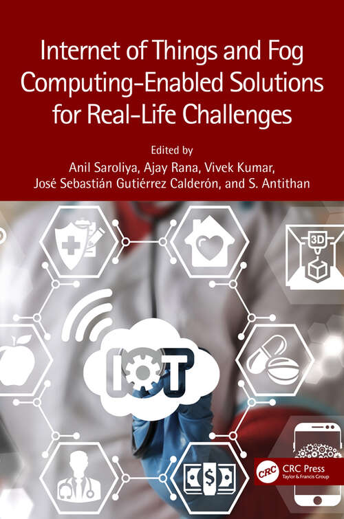 Book cover of Internet of Things and Fog Computing-Enabled Solutions for Real-Life Challenges
